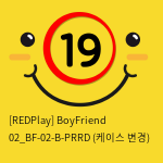 [REDPlay] BoyFriend 02_BF-02-B-PRRD (케이스 변경)